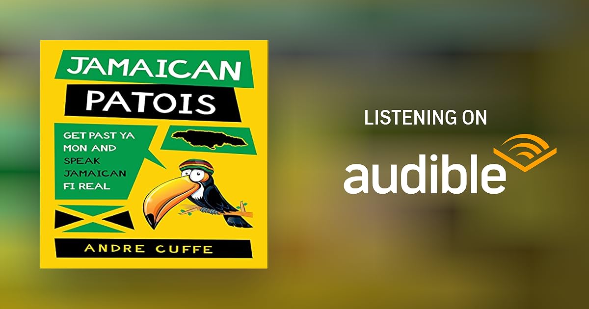 Jamaican Patois by Andre Cuffe Audiobook Audible.ca